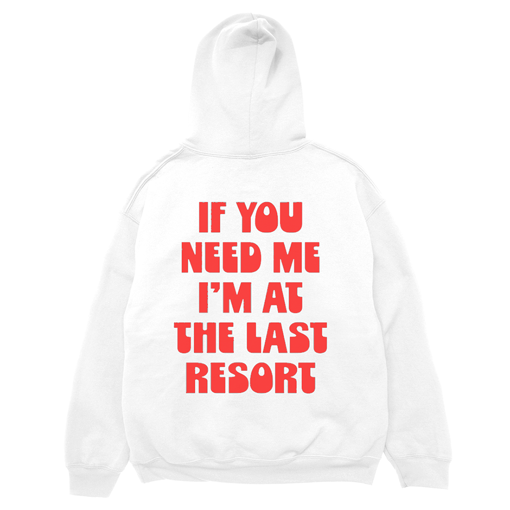 I'm At the Last Resort Hoodie Back
